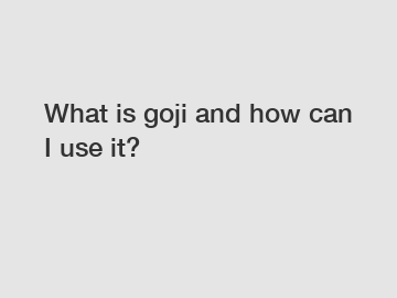 What is goji and how can I use it?