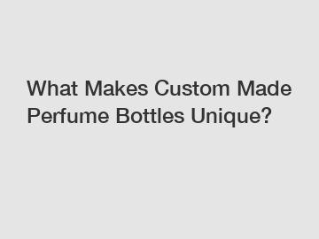 What Makes Custom Made Perfume Bottles Unique?