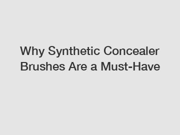 Why Synthetic Concealer Brushes Are a Must-Have