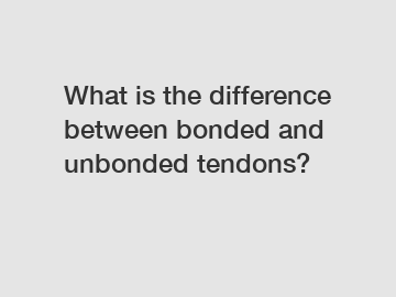 What is the difference between bonded and unbonded tendons?