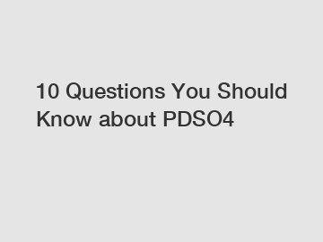 10 Questions You Should Know about PDSO4