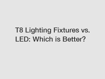 T8 Lighting Fixtures vs. LED: Which is Better?