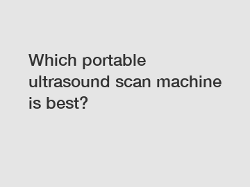 Which portable ultrasound scan machine is best?