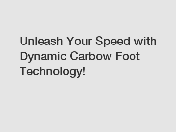 Unleash Your Speed with Dynamic Carbow Foot Technology!