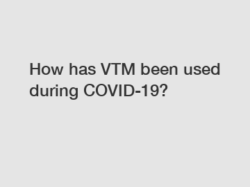 How has VTM been used during COVID-19?