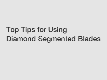 Top Tips for Using Diamond Segmented Blades