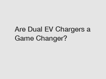 Are Dual EV Chargers a Game Changer?