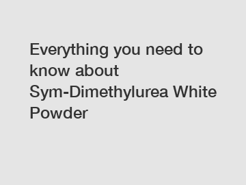 Everything you need to know about Sym-Dimethylurea White Powder