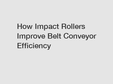 How Impact Rollers Improve Belt Conveyor Efficiency