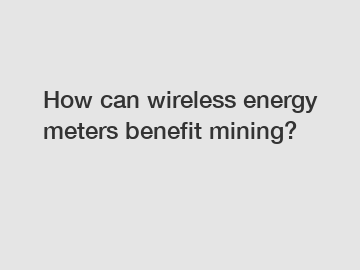 How can wireless energy meters benefit mining?