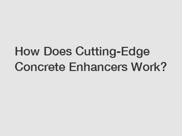 How Does Cutting-Edge Concrete Enhancers Work?