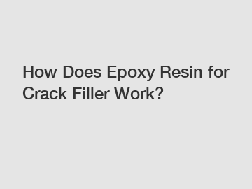 How Does Epoxy Resin for Crack Filler Work?