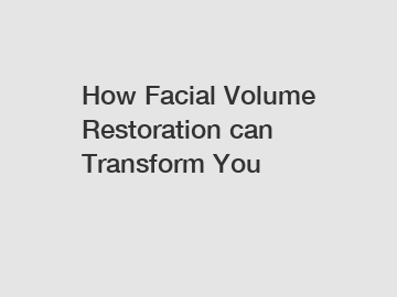 How Facial Volume Restoration can Transform You How Facial Volume Restoration can Transform You