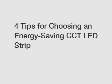 4 Tips for Choosing an Energy-Saving CCT LED Strip