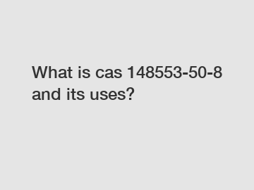 What is cas 148553-50-8 and its uses?