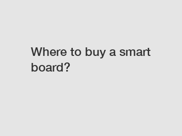 Where to buy a smart board?