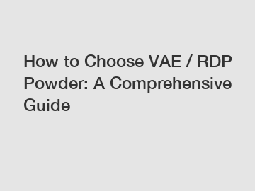 How to Choose VAE / RDP Powder: A Comprehensive Guide