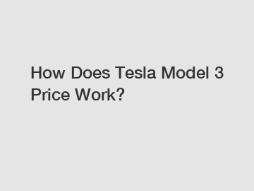 How Does Tesla Model 3 Price Work?