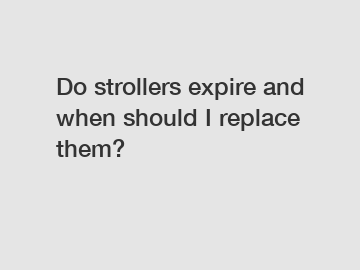 Do strollers expire and when should I replace them?