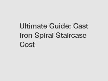 Ultimate Guide: Cast Iron Spiral Staircase Cost