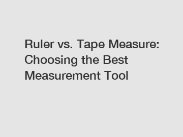 Ruler vs. Tape Measure: Choosing the Best Measurement Tool