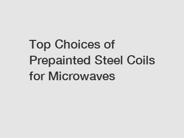 Top Choices of Prepainted Steel Coils for Microwaves