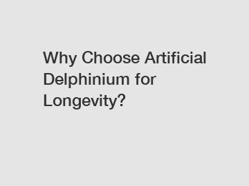 Why Choose Artificial Delphinium for Longevity? Why Choose Artificial Delphinium for Longevity?