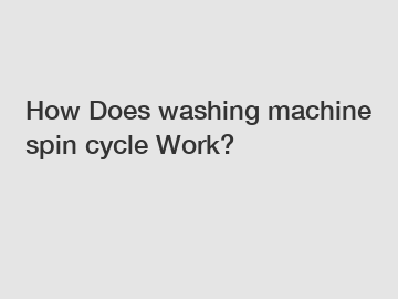 How Does washing machine spin cycle Work?