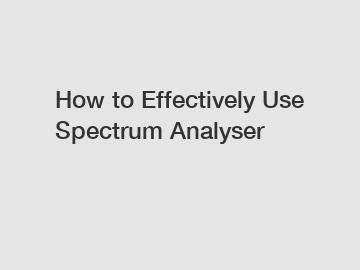 How to Effectively Use Spectrum Analyser