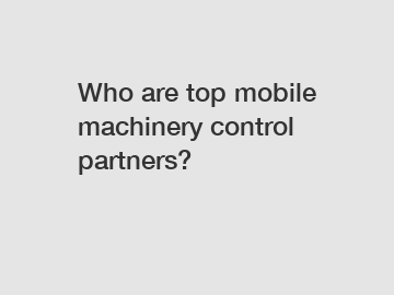 Who are top mobile machinery control partners?