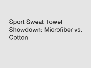 Sport Sweat Towel Showdown: Microfiber vs. Cotton