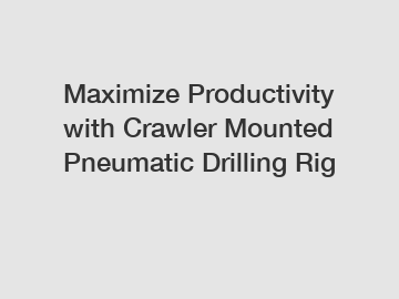 Maximize Productivity with Crawler Mounted Pneumatic Drilling Rig