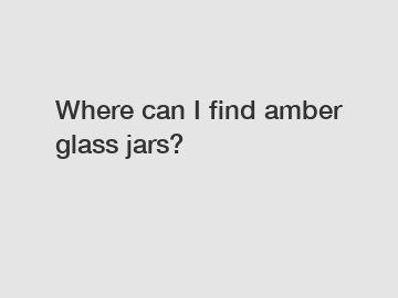 Where can I find amber glass jars?