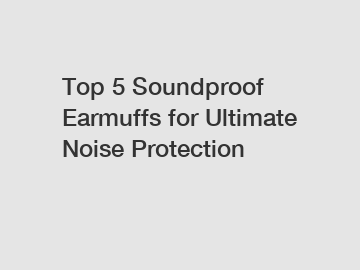 Top 5 Soundproof Earmuffs for Ultimate Noise Protection