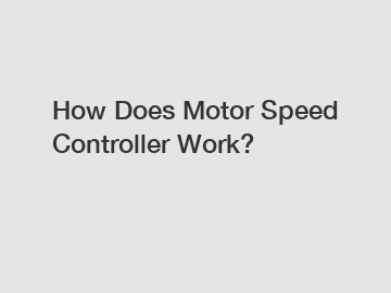 How Does Motor Speed Controller Work?