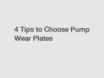 4 Tips to Choose Pump Wear Plates