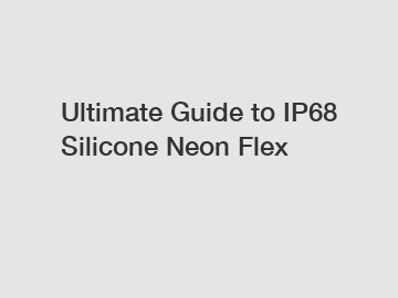 Ultimate Guide to IP68 Silicone Neon Flex