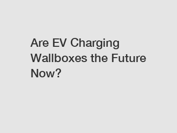Are EV Charging Wallboxes the Future Now?