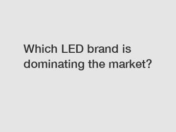 Which LED brand is dominating the market?