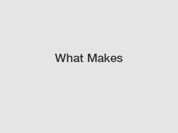 What Makes