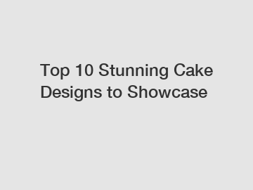 Top 10 Stunning Cake Designs to Showcase