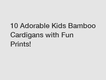 10 Adorable Kids Bamboo Cardigans with Fun Prints!