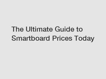 The Ultimate Guide to Smartboard Prices Today