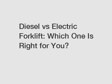Diesel vs Electric Forklift: Which One Is Right for You?