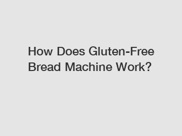 How Does Gluten-Free Bread Machine Work?