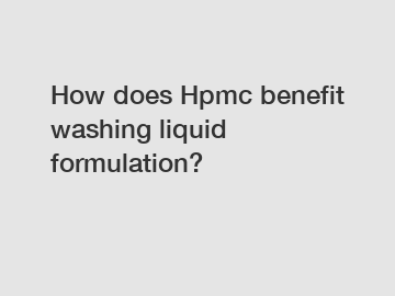 How does Hpmc benefit washing liquid formulation?