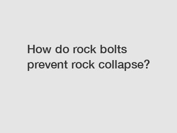 How do rock bolts prevent rock collapse?