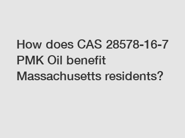 How does CAS 28578-16-7 PMK Oil benefit Massachusetts residents?