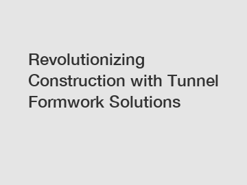 Revolutionizing Construction with Tunnel Formwork Solutions