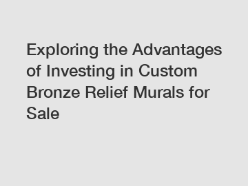 Exploring the Advantages of Investing in Custom Bronze Relief Murals for Sale